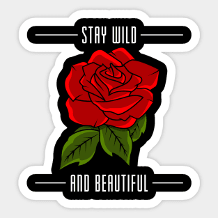 Stay wild and beautiful - Flowers Sticker